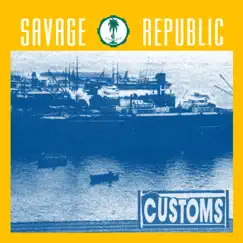 Customs by Savage Republic album reviews, ratings, credits