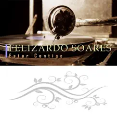 Estar Contigo - Single by Felizardo Soares album reviews, ratings, credits