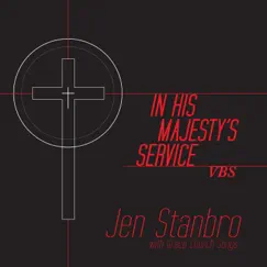 In His Majesty's Service - EP by Jen Stanbro album reviews, ratings, credits