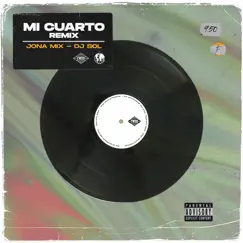 Mi Cuarto (Remix) - Single by Jona Mix & DJ Sol Cubilla album reviews, ratings, credits