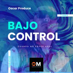 Bajo Control - Single by Oscar Produce album reviews, ratings, credits