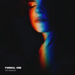 Not Enough - Single by Formal One album reviews, ratings, credits