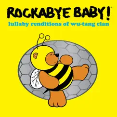 Lullaby Renditions of Wu-Tang Clan by Rockabye Baby! album reviews, ratings, credits