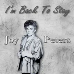 I'm Back To Stay - Single by Joy Peters album reviews, ratings, credits