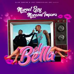 El Bella - Single by Marvel Boy & Marconi Impara album reviews, ratings, credits