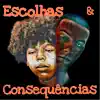 Escolhas e Consequências (feat. Genok) - Single album lyrics, reviews, download