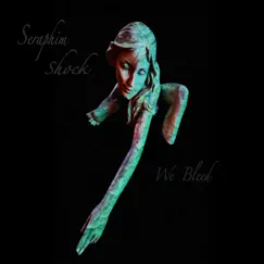 We Bleed - Single by Seraphim Shock album reviews, ratings, credits