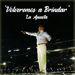 Volveremos a Brindar - Single by La Apuesta album reviews, ratings, credits