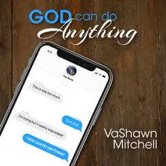 God Can Do Anything - Single by Vashawn Mitchell album reviews, ratings, credits