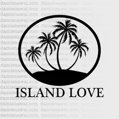 Island Love - Single by Damien Awai album reviews, ratings, credits