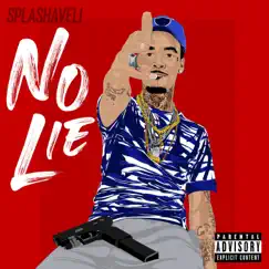 No Lie - Single by Splashaveli album reviews, ratings, credits