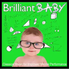 Brilliant Baby: Over 4 Hours of Classical Music for Improved Mental Performance by Various Artists album reviews, ratings, credits