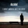 I Don't Wanna Wait No More! - Single album lyrics, reviews, download
