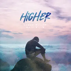 Higher - Single by Roman Müller & Matt Wills album reviews, ratings, credits