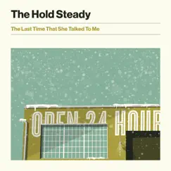 The Last Time That She Talked to Me - Single by The Hold Steady album reviews, ratings, credits