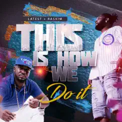 This Is How We Do It (feat. Raskim) - Single by Latest album reviews, ratings, credits