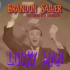 Lucky Man - Single (feat. Ben Anderson) - Single by Brandon Saller album reviews, ratings, credits