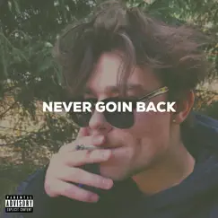 Never Goin Back Song Lyrics