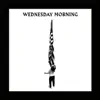 Wednesday Morning - Single album lyrics, reviews, download