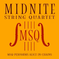 MSQ Performs Alice in Chains - EP by Midnite String Quartet album reviews, ratings, credits