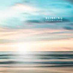 Blinking - Single by Collin's Echo album reviews, ratings, credits