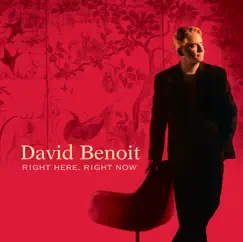 Right Here, Right Now by David Benoit album reviews, ratings, credits