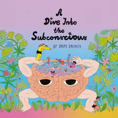 A Dive Into the Subconscious by Drips Zacheer album reviews, ratings, credits