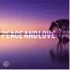 Peace and Love - Single album lyrics, reviews, download