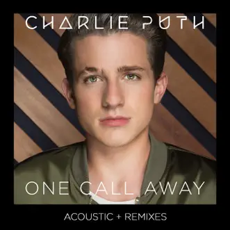 One Call Away (Acoustic + Remixes) - EP by Charlie Puth album download