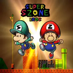 Super Szone Bros (feat. Christopher Sone Franklin) - Single by Zone-3 album reviews, ratings, credits