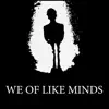 We of Like Minds album lyrics, reviews, download