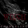 Changeling - EP album lyrics, reviews, download