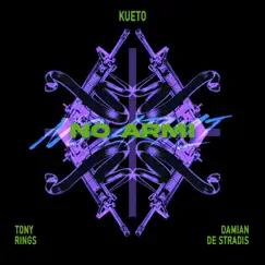 No armi - Single by Kueto, Tony Rings & Damian De Stradis album reviews, ratings, credits