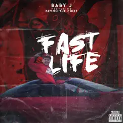 Fast Life (feat. Devon the Chief) - Single by Baby J album reviews, ratings, credits