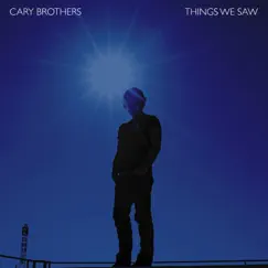 Things We Saw - Single by Cary Brothers album reviews, ratings, credits