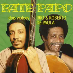 Bate-papo - Dois violoes by Irio de Paula & Roberto De Paula album reviews, ratings, credits