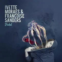 Faded - Single by Ivette Moraes & Francoise Sanders album reviews, ratings, credits