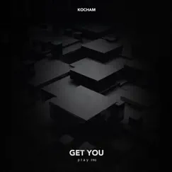 Get You - Single by Kocham album reviews, ratings, credits
