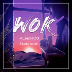 Wok - Single by AlbertOG & mainroof album reviews, ratings, credits