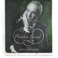 Phantom Thread (Original Motion Picture Soundtrack) by Jonny Greenwood album reviews, ratings, credits