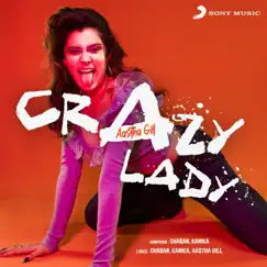 Crazy Lady - Single by Aastha Gill album reviews, ratings, credits