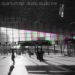 Quality Studio Live by Quantum Trio album reviews, ratings, credits