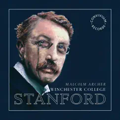 Stanford: Choral Works by Winchester College Chapel Choir, Malcolm Archer & Jamal Sutton album reviews, ratings, credits