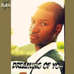 Dreaming of You - Single by J Fusion album reviews, ratings, credits