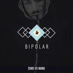 Bipolar - Single by Zemis & Manu album reviews, ratings, credits