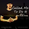 Called Me To Do It (feat. Danté James) - Single album lyrics, reviews, download