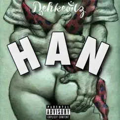 Han - Single by Dehkewlz album reviews, ratings, credits