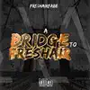 A Bridge to Freshair - EP album lyrics, reviews, download