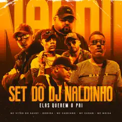 SET DO DJ NALDINHO - Elas Querem o Pai - Single by Mc Vitão Do Savoy, Dodida, MC Cassiano, MC Gudan & MC Moisa album reviews, ratings, credits