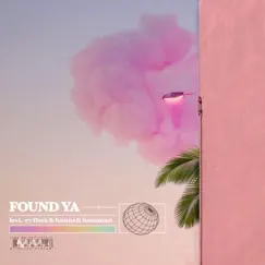 Found Ya (feat. Ry Flora & Han.Irl<3) Song Lyrics